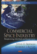 Commercial Space Industry: Manufacturing, Suborbitals & Transportation
