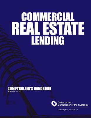 Commerical Real Estate Lending: August 2013 - Office of the Comptroller of the Currenc