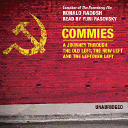Commies: A Journey Through the Old Left, the New Left, and the Leftover Left