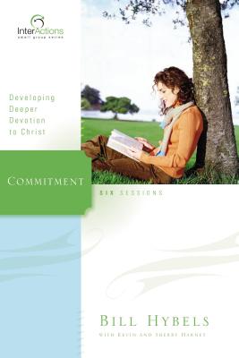 Commitment: Developing Deeper Devotion to Christ - Hybels, Bill, and Harney, Kevin G, and Harney, Sherry