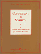 Commitment to Sobriety: A Relapse Prevention Guide for Adults in Recovery