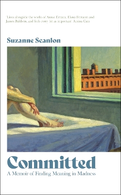 Committed: A Memoir of Finding Meaning in Madness - Scanlon, Suzanne
