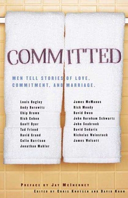 Committed: Men Tell Stories of Love, Commitment, and Marriage - Knutsen, Chris (Editor), and Kuhn, David (Editor)