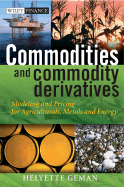 Commodities and Commodity Derivatives: Modeling and Pricing for Agriculturals, Metals and Energy