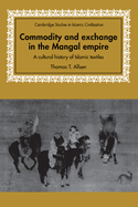 Commodity and Exchange in the Mongol Empire: A Cultural History of Islamic Textiles