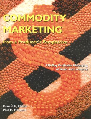 Commodity Marketing: From a Producer's Perspective - Chafin, Donald G, and Hoepner, Paul H