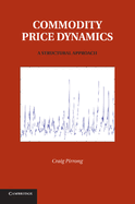 Commodity Price Dynamics: A Structural Approach
