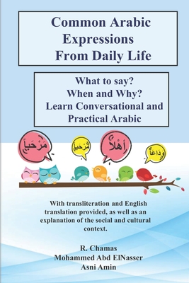 Common Arabic Expressions From Daily Life - Chamas, R, and Amin, Asni, and Abd El Nasser, Mohammed