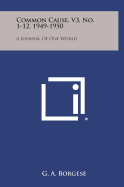 Common Cause, V3, No. 1-12, 1949-1950: A Journal of One World