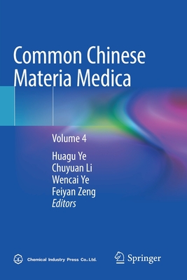 Common Chinese Materia Medica: Volume 4 - Ye, Huagu (Editor), and Li, Chuyuan (Editor), and Ye, Wencai (Editor)