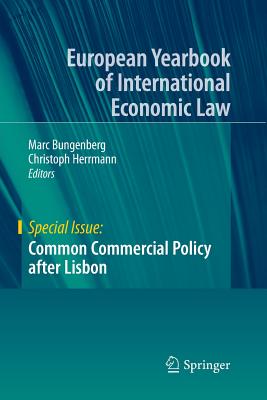 Common Commercial Policy after Lisbon - Bungenberg, Marc (Editor), and Herrmann, Christoph (Editor)