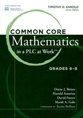 Common Core Mathematics in a Plc at Worka Cents, Grades 6a 8 - Briars, Diane J, and Asturias, Harold, and Foster, David
