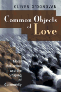 Common Objects of Love: Moral Reflection and the Shaping of Community; The 2001 Stob Lectures