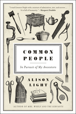 Common People: In Pursuit of My Ancestors - Light, Alison