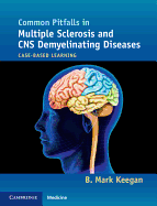 Common Pitfalls in Multiple Sclerosis and CNS Demyelinating Diseases: Case-Based Learning