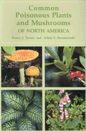 Common Poisonous Plants and Mushrooms of North America - Turner, Nancy J, and Sczawinski, Adam F, and Szczawinski, Adam F