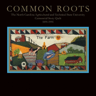 Common Roots: The North Carolina Agricultural and Technical State University Centennial Story Quilt 1891-1991