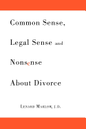 Common Sense, Legal Sense and Nonsense about Divorce