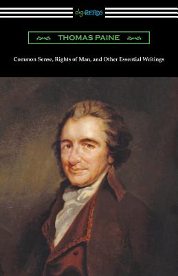 Common Sense, Rights of Man, and Other Essential Writings of Thomas Paine - Paine, Thomas