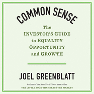 Common Sense: The Investor's Guide to Equality, Opportunity, and Growth