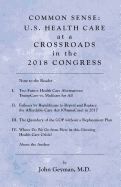 Common Sense: U. S. Health Care at a Crossroads in the 2018 Congress