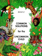 Common Solutions for the Uncommon Child