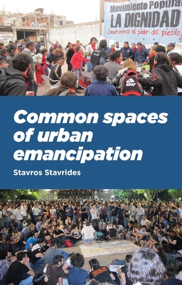Common Spaces of Urban Emancipation - Stavrides, Stavros