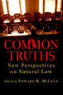 Common Truths: New Perspectives on Natural Law