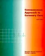 Commonsense Approach to Coronary Care: A Program Approach - Crawford, M.V., and Spence, M.I.