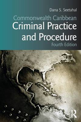 Commonwealth Caribbean Criminal Practice and Procedure - Seetahal, Dana S.