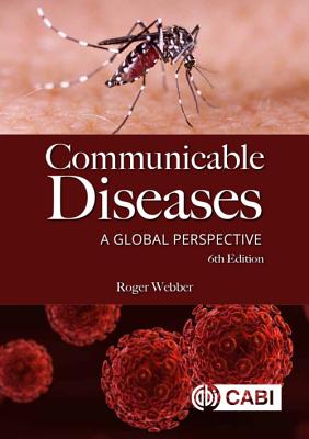 Communicable Diseases: A Global Perspective - Webber, Roger