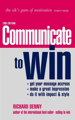 Communicate to Win - Denny, Richard