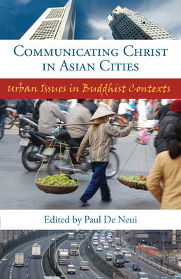 Communicating Christ in Asian - De Neui, Paul H (Editor)