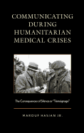 Communicating during Humanitarian Medical Crises: The Consequences of Silence or "Tmoignage"