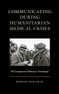 Communicating during Humanitarian Medical Crises: The Consequences of Silence or "Temoignage"
