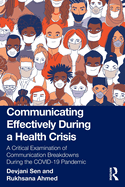 Communicating Effectively During a Health Crisis: A Critical Examination of Communication Breakdowns During the COVID-19 Pandemic