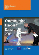 Communicating European Research 2005: Proceedings of the Conference, Brussels, 14-15 November 2005