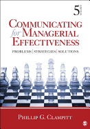Communicating for Managerial Effectiveness: Problems Strategies Solutions