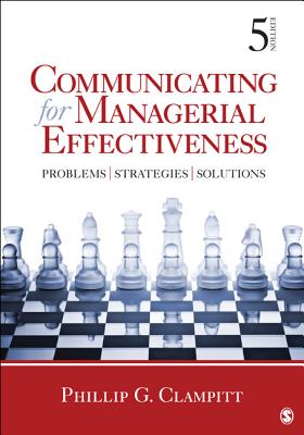 Communicating for Managerial Effectiveness: Problems Strategies Solutions - Clampitt, Phillip G
