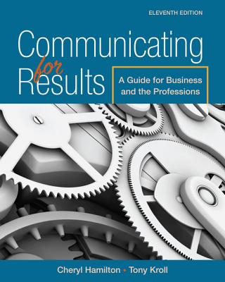 Communicating for Results: A Guide for Business and the Professions - Hamilton, Cheryl