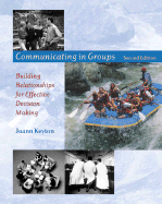 Communicating in Groups: Building Relationships for Effective Decision Making