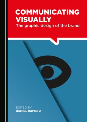 Communicating Visually: The Graphic Design of the Brand - Raposo, Daniel (Editor)