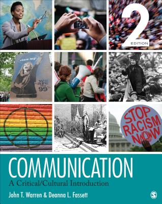 Communication: A Critical/Cultural Introduction - Warren, John T, and Fassett, Deanna L