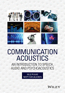 Communication Acoustics: An Introduction to Speech, Audio and Psychoacoustics - Pulkki, Ville, and Karjalainen, Matti