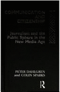 Communication and Citizenship: Journalism and the Public Sphere in the New Media Age