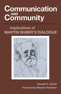 Communication and Community: Implications of Martin Buber's Dialogue