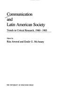 Communication and Latin America Society: Trends in Critical Research, 1960-1985