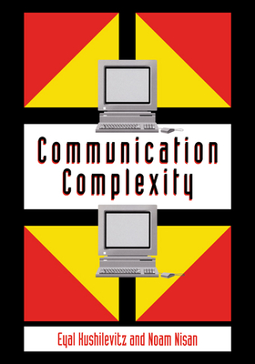 Communication Complexity - Kushilevitz, Eyal, and Nisan, Noam