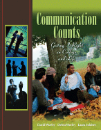 Communication Counts: Getting It Right in College and Life - Worley, David, and Worley, Debra, and Soldner, Laura