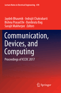 Communication, Devices, and Computing: Proceedings of ICCDC 2017